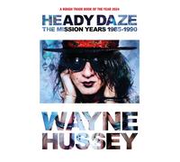 Heady Daze: The Mission Years 1985-1990 by Wayne Hussey | Paperback | 2024