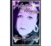 Heal Abuse with Scripture: Grayscale Edition, Christian Counseling, 117 pages, religious healing, beautiful designed colored interior accompanying ... (Woman's Bible Scriptures & Prayer Books)