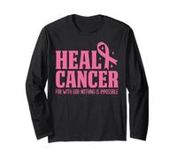 Heal Cancer for with God Nothing is Impossible Breast Cancer Long Sleeve T-Shirt
