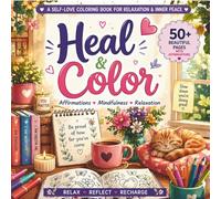 Heal & Color: A Self Love Coloring Book for Adults | 50+ Simple & Easy Pages for Relaxation, Anxiety Relief, Inner Child Healing & Mindfulness: Cute, ... Affirmations to Relax, Reflect & Recharge