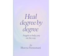 Heal degree by degree: Angels to help you on the way