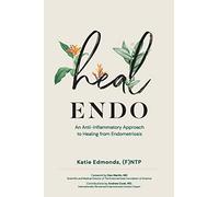 Heal Endo: An Anti-inflammatory Approach to Healing fro - Paperback NEW Edmonds,