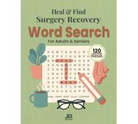 Heal & Find Surgery Recovery Word Search Book: 120 Relaxing Large Print Puzzles & Calming Quotes to Make Healing a Little Easier for Adults & Seniors
