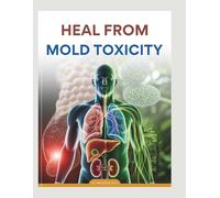 HEAL FROM MOLD TOXICITY