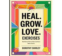 Heal. Grow. Love. Exercises: Reinforce Alex Jeanty's Main Points