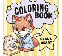 Heal & Heart: A Cute Animal Veterinarian Coloring Book for All Ages
