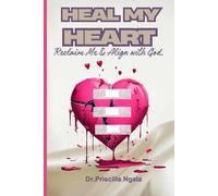 Heal My Heart: Reclaim Me & Align with God