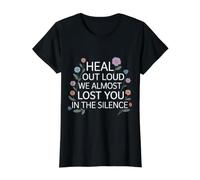 Heal Out Loud We Almost Lost You in The Silence - Value Graphic T-Shirt, Women, Black, M