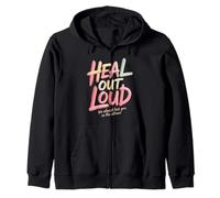 Heal Out Loud We Almost Lost You In The Silence - Zip Hoodie