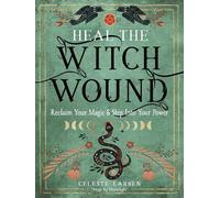 Heal the Witch Wound by Celeste Larsen - 9781578637980