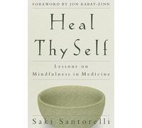 Heal Thy Self: Lessons on Mindfulness in Medicine