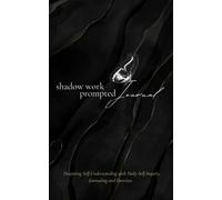 Heal What's Hidden Shadow Work Prompted Journal: A 60-day Workbook for Deepening Self-Understanding with Daily Self-Inquiry Journaling and Exercises