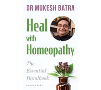 Heal with Homeopathy: The Essential Handbook