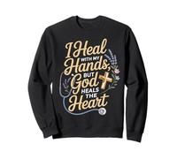 Heal With My Hands Jesus Faith God CNA Christian Nurse Sweatshirt