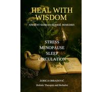 Heal With Wisdom: Ancient Serbian Herbal Remedies for Women’s Balance and Inner Harmony