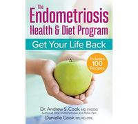 Heal Your Endometriosis: Health & Diet Guide: Get Your Life Back