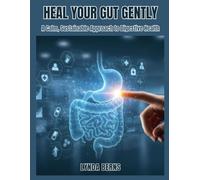 Heal Your Gut Gently: A Calm, Sustainable Approach to Digestive Health