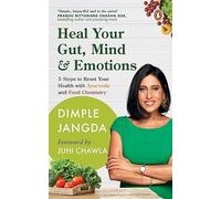 Heal Your Gut Mind & Emotions 5 Steps to Reset Your Health with Ayurveda and ...