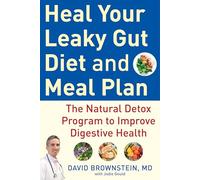 Heal Your Leaky Gut Diet and Food Plan : A 4-Week Detox Program to Improve Digestive Health