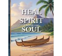 HEAL your SPIRIT & Nourish your SOUL: Sacred Connections (The HEAL Series)