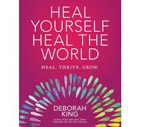 Heal Yourself--Heal the World