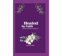 Healed by Faith: A Daily Devotional Journal