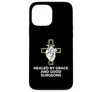 Healed By Grace And Good Surgeons Heart Surgery Survivor Case for iPhone 13 Pro Max