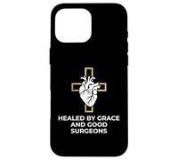 Healed By Grace And Good Surgeons Heart Surgery Survivor Case for iPhone 16 Pro Max