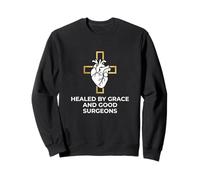 Healed By Grace And Good Surgeons Heart Surgery Survivor Sweatshirt