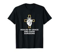 Healed By Grace and Good Surgeons Heart Surgery Survivor T-Shirt