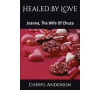 Healed By Love: Joanna, The Wife Of Chuza
