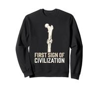 Healed Femur First Sign Of Civilization Osteology Sweatshirt
