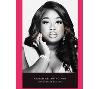 HEALED Her Anthology: Fragments of Her Soul