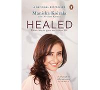 Healed: How Cancer Gave Me a New Life