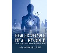 HEALED PEOPLE HEAL PEOPLE: “Healed People Make People Around Them Better”