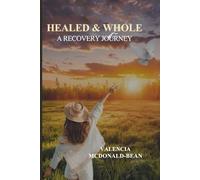 Healed & Whole: A Recovery Journey