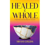 Healed & Whole: A Spiritual Journey Back to Yourself