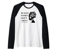Healed Women Don't Argue Emotional Wellness Empowerment Raglan Baseball Tee