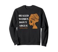 Healed Women Don't Argue Emotional Wellness Empowerment Sweatshirt