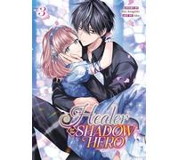 Healer for the Shadow Hero (Manga) Vol. 3