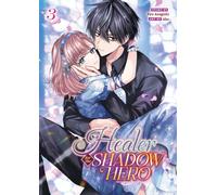 Healer for the Shadow Hero (Manga) Vol. 3