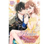 Healer for the Shadow Hero (Manga) Vol. 4