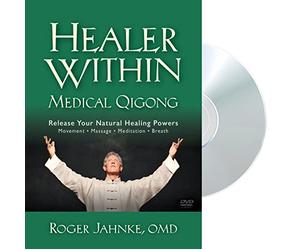 Healer Within Medical Qigong: Medical Qigong to Release Your Natural Healing Powers