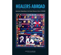 Healers Abroad : Americans Responding to the Human Resource Crisis in HIV/AIDS