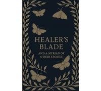 Healer's Blade and a Myriad of Other Stories