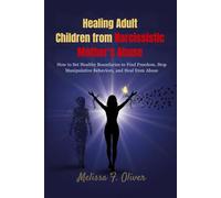 healing adult children from narcissistic mothers abuse: how to set healthy boundaries to find freedom, Stop Manipulative Behaviors and heal from abuse