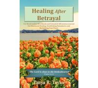 Healing After Betrayal: A 6-w uided Workbook and Extended Affirmation Journal For Emotional Healing, Establishing Boundaries and Reclaiming Your Peace (The Healing After Series)