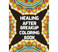 Healing After Breakup Coloring Book: Breakup Coloring Books for Adults | 48 Single-Sided Pages | Large Size 8.5” x 11” | Stress-Relieving and Relaxing Mandala Pattern Adult Breakup Coloring Book