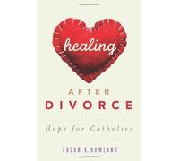 [ HEALING AFTER DIVORCE: HOPE FOR CATHOLICS[ HEALING AFTER DIVORCE: HOPE FOR CATHOLICS ] BY ROWLAND, SUSAN K. ( AUTHOR )AUG-23-2010 PAPERBACK ] By Rowland, Susan K. ( Author ) Aug- 2010 [ Paperback ]