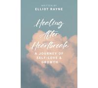 Healing After Heartbreak: A Journey of Self-Love & Growth